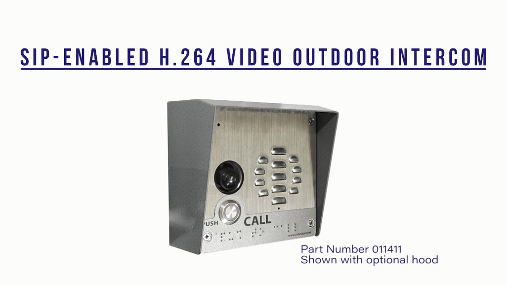 011410 SIP h.264 Video Outdoor Intercom – CyberData Corporation
